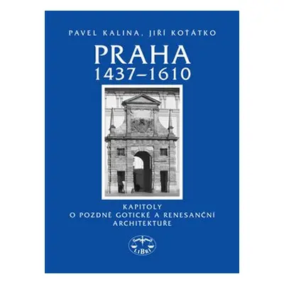 Praha 1437–1610 - Pavel Kalina