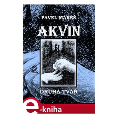 Akvin - Druhá tvář - Pavel Mareš