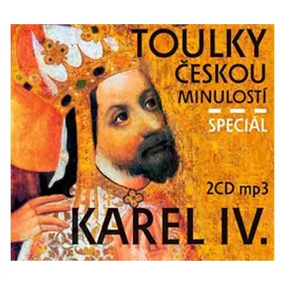 Toulky českou minulostí speciál Karel IV. - Josef Veselý