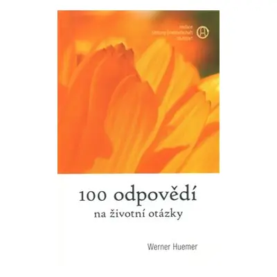 100 odpovědí na životní otázky - Werner Huemer