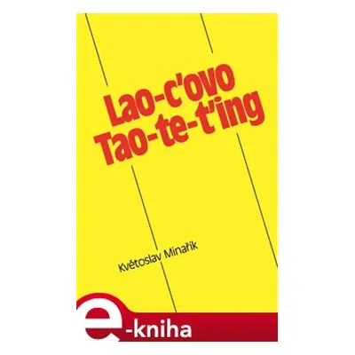 Lao-c ovo Tao-te-ťing - Květoslav Minařík