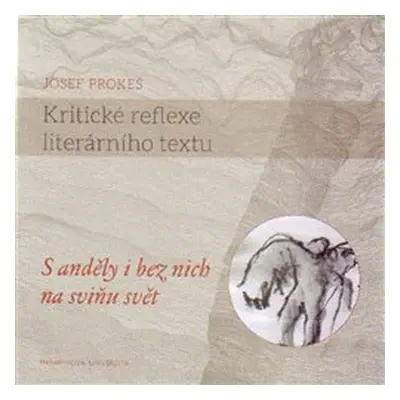 Kritické reflexe literárního textu - Josef Prokeš