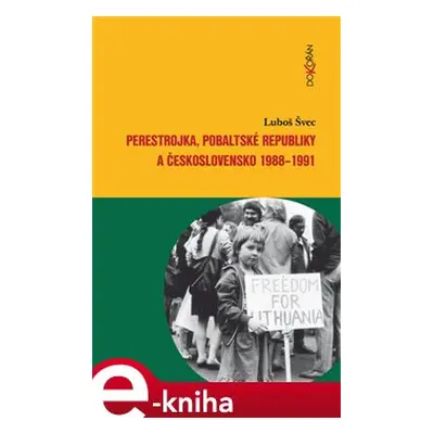 Perestrojka, pobaltské republiky a Československo 1988–1991 - Luboš Švec