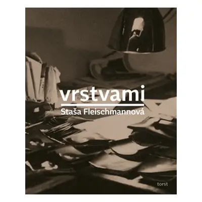 Vrstvami - Staša Fleischmannová