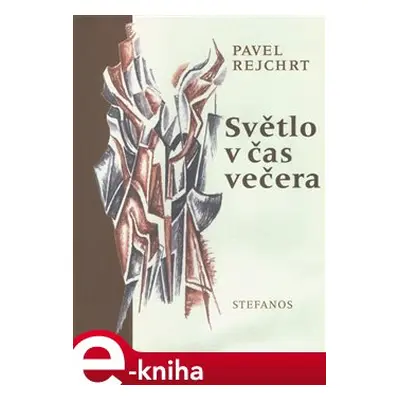 Světlo v čas večera - Pavel Rejchrt