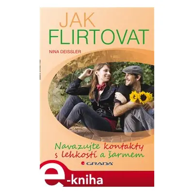 Jak flirtovat - Nina Deissler