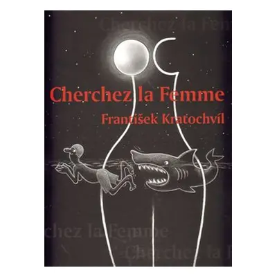 Cherchez la Femme - František Kratochvíl