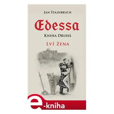 Edessa. Kniha druhá, Lví žena - Jan Štainbruch