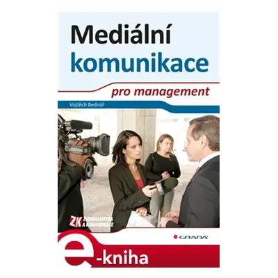 Mediální komunikace pro management - Vojtěch Bednář