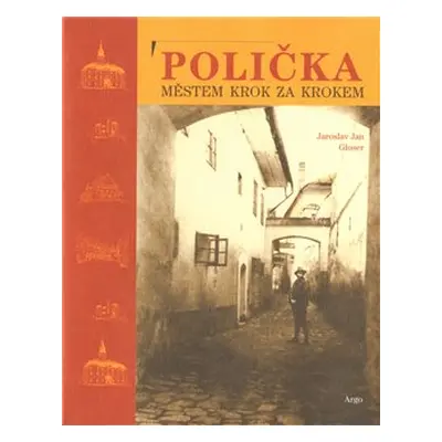 Polička. Městem krok za krokem - Jaroslav Jan Gloser