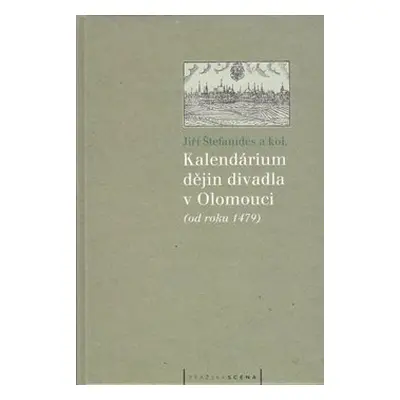 Kalendárium dějin divadla v Olomouci - Jiří Štefanides