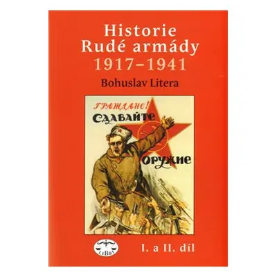 Historie Rudé armády 1917-1941, I. a II. - Bohuslav Litera