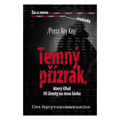 Temný přízrak, který číhal tři životy na mou lásku - Elena Bogatyreva