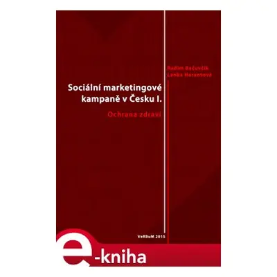 Sociální marketingové kampaně v Česku I. - Radim Bačuvčík, Lenka Harantová