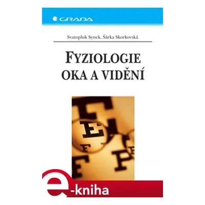 Fyziologie oka a vidění - Svatopluk Synek, Šárka Skorkovská