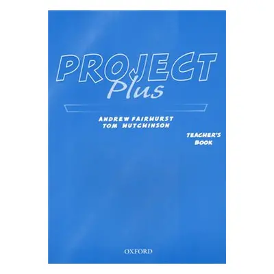 Project Plus Teacher´s Book - Tom Hutchinson