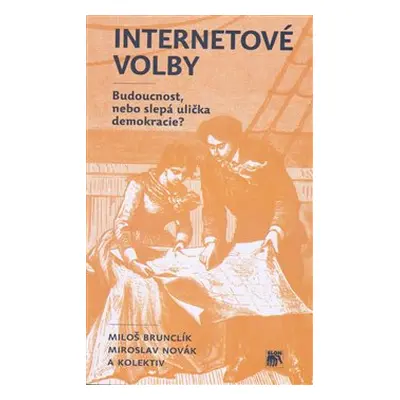 Internetové volby - Miloš Brunclík, Miroslav Novák, kol.