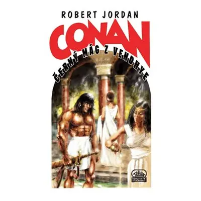 Conan a černý mág z Vendhye - Robert Jordan