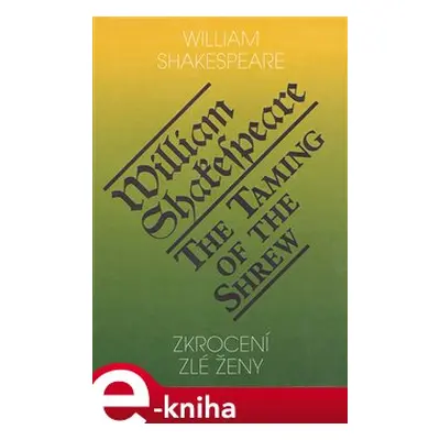 Zkrocení zlé ženy / The Taming of the Shrew - William Shakespeare