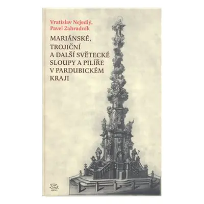 Mariánské, trojiční a další světecké sloupy a pilíře v Pardubickém kraji - Pavel Zahradník, Vrat