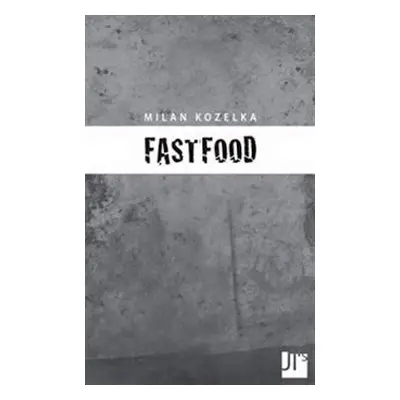 Fastfood - Milan Kozelka