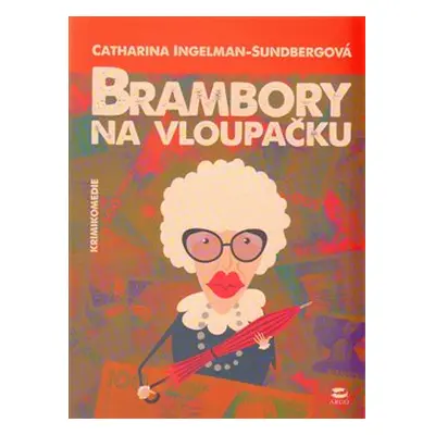 Brambory na vloupačku - Catharina Ingelman-Sundbergová