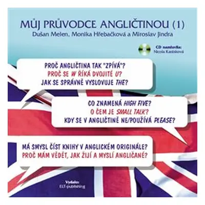 Můj průvodce angličtinou (1) - Dušan Melen, Monika Hřebačková, Miroslav Jindra