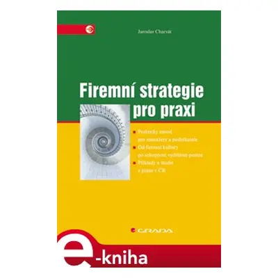 Firemní strategie pro praxi - Jaroslav Charvát