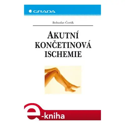 Akutní končetinová ischemie - Bohuslav Čertík