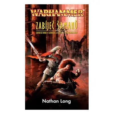 Warhammer - Zabíječ šamanů - Nathan Long