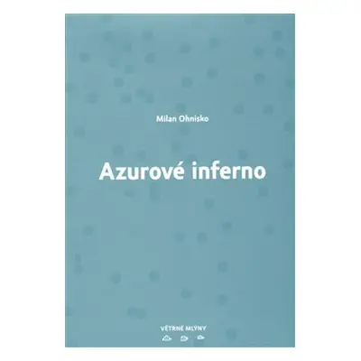 Azurové inferno - Milan Ohnisko