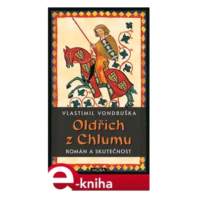 Oldřich z Chlumu - Vlastimil Vondruška