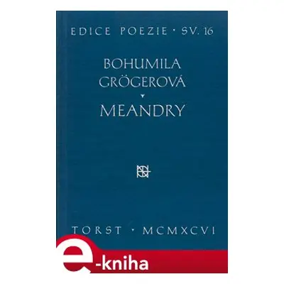 Meandry - Bohumila Grögerová