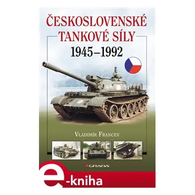 Československé tankové síly 1945–1992 - Vladimír Francev