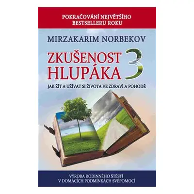 Zkušenost hlupáka 3 - Mirzakarim S. Norbekov