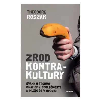 Zrod kontrakultury - Theodore Roszak