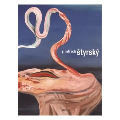 Jindřich Štyrský (monografie) - Karel Srp, Lenka Bydžovská