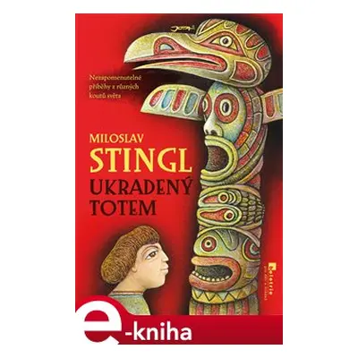 Ukradený totem - Miloslav Stingl