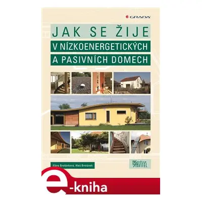 Jak se žije v nízkoenergetických a pasivních domech - Klára Brotánková, Aleš Brotánek