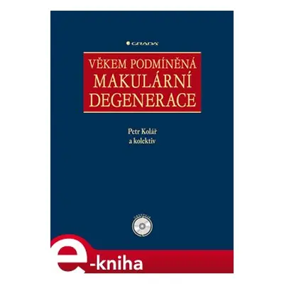 Věkem podmíněná makulární degenerace - Petr Kolář