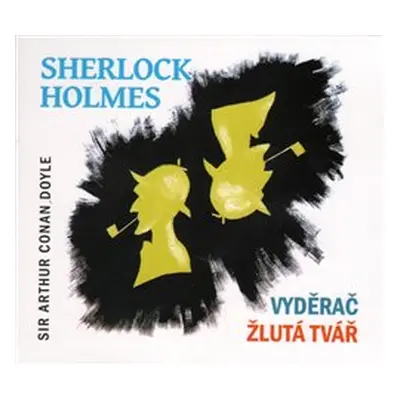 Sherlock Holmes - Vyděrač / Žlutá tvář - Arthur Conan Doyle