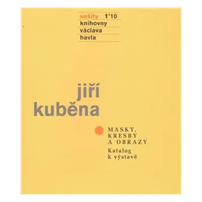 Sešity 1´10: Masky, kresby a obrazy - Jiří Kuběna