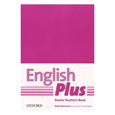 English Plus Starter Teacher´s Book with photocopiable resurces - R. McGuinness, L. Storton, B. 