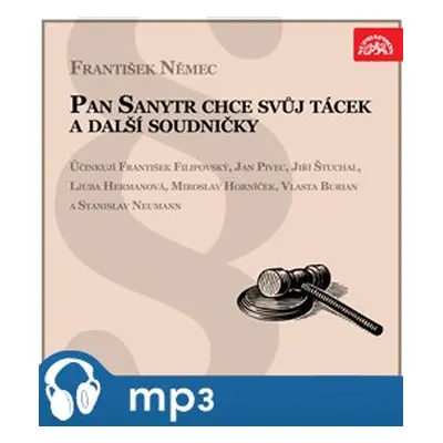 Pan Sanytr chce svůj tácek a další soudničky, mp3 - František Němec