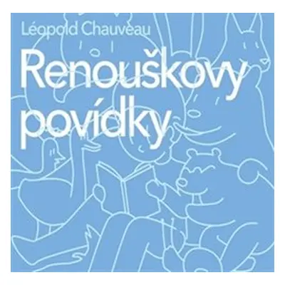 Renouškovy povídky - Léopold Chauveau