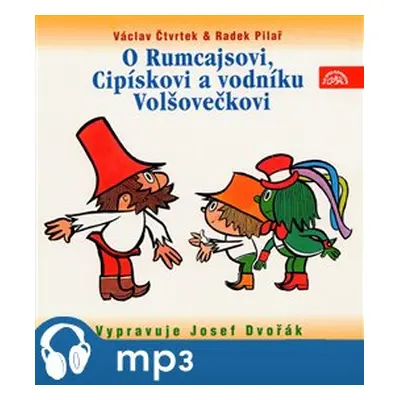 O Rumcajsovi, Cipískovi a vodníku Volšovečkovi, mp3 - Václav Čtvrtek