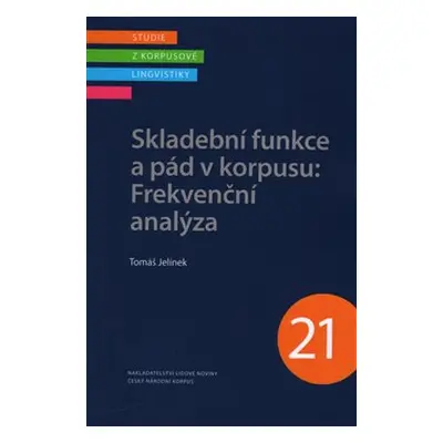 Skladební funkce a pád v korpusu: Frekvenční analýza - Tomáš Jelínek