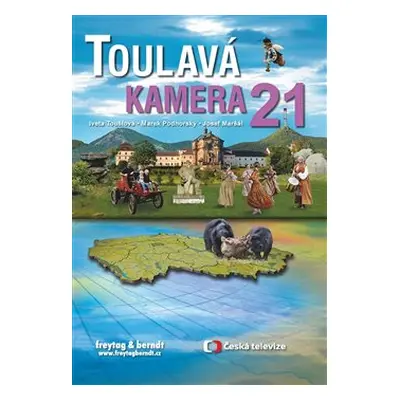 Toulavá kamera 21 - Iveta Toušlová, Marek Podhorský, Josef Maršál