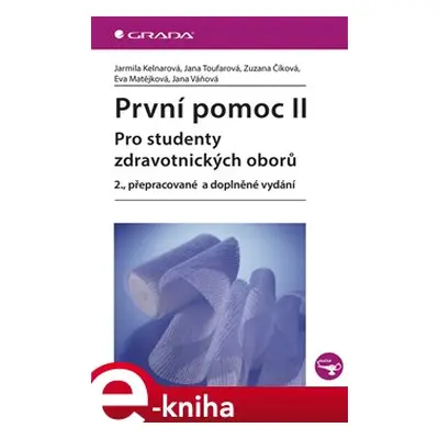 První pomoc II - kol., Jana Váňová, Jarmila Kelnarová, Eva Matějková, Jana Toufarová, Zuzana Čík