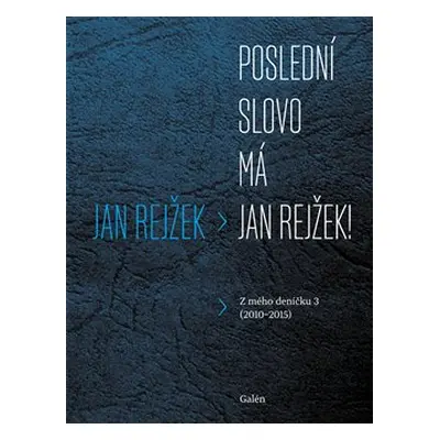 Poslední slovo má Jan Rejžek - Jan Rejžek